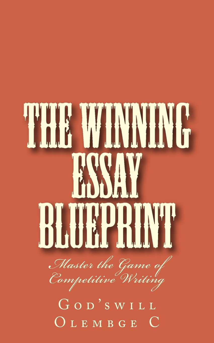 The Winning Essay Blueprint